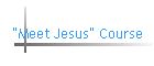 "Meet Jesus" Course