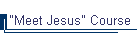 "Meet Jesus" Course